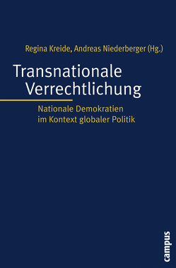 Transnationale Verrechtlichung von Benhabib,  Seyla, Brunkhorst,  Hauke, Buckel,  Sonja, Fischer-Lescano,  Andreas, Habermas,  Jürgen, Koskenniemi,  Martii, Kreide,  Regina, Möllers,  Christoph, Mueller,  Harald, Niederberger,  Andreas, Niesen,  Peter, Oeter,  Stefan