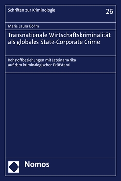 Transnationale Wirtschaftskriminalität als globales State-Corporate Crime von Böhm,  María Laura