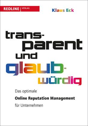 Transparent und glaubwürdig von Eck,  Klaus