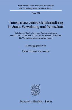 Transparenz contra Geheimhaltung in Staat, Verwaltung und Wirtschaft. von Arnim,  Hans Herbert von