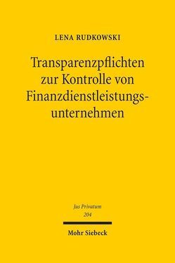 Transparenzpflichten zur Kontrolle von Finanzdienstleistungsunternehmen von Rudkowski,  Lena