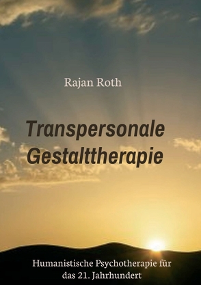 Transpersonale Gestalttherapie von Roth,  Rajan