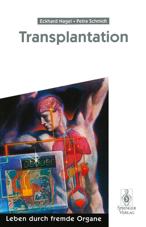 Transplantation von Fröhlich,  H, Greiner,  Walter, Gubernatis,  G., Nagel,  Eckhard, Niechzial,  M., Obermann,  K., Pichlmayr,  Rudolf, Schmidt,  Petra, Smit,  H., Tuffs,  A., Wolfslast,  G.