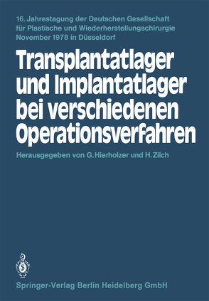 Transplantatlager und Implantatlager bei verschiedenen Operationsverfahren von Hierholzer,  G., Zilch,  H.