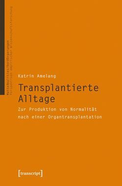 Transplantierte Alltage von Amelang,  Katrin