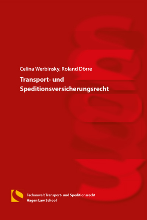 Transport- und Speditionsversicherungsrecht von Dörre,  Roland, Werbinsky,  Celina