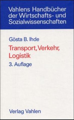 Transport, Verkehr, Logistik von Ihde,  Gösta B.