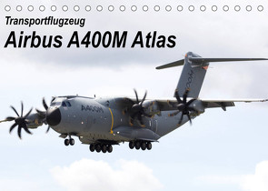 Transportflugzeug Airbus A400M Atlas (Tischkalender 2022 DIN A5 quer) von MUC-Spotter