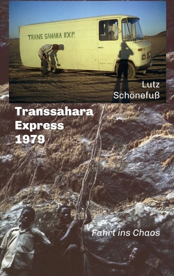 Transsahara-Express 1979 von Schönefuß,  Lutz