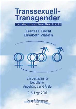 Transsexuell-Transgender von Fischl,  Franz H, Vlasich,  Elisabeth