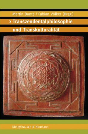 Transzendentalphilosophie und Transkulturalität von Bunte,  Martin, Völker,  Fabian