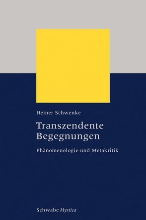 Transzendente Begegnungen von Schwenke,  Heiner