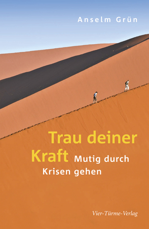 Trau deiner Kraft von Grün,  Anselm