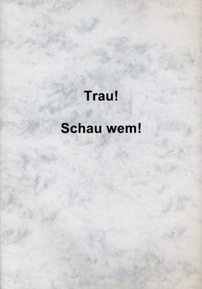 Trau! – Schau wem! von Allan Kardec Studien- u. Arbeitsgruppe e.V., Kardec,  Allan, Marinho-Göbel