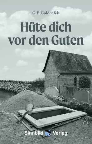 Hüte dich vor den Guten von Goldenfels,  G.F.