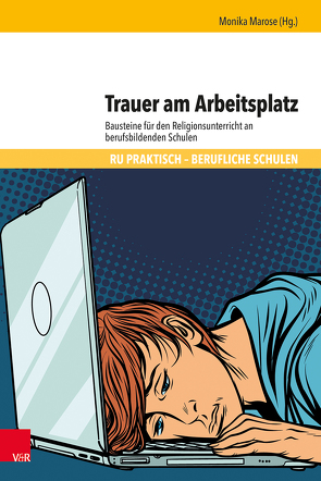 Trauer am Arbeitsplatz von Elten,  Birgit van, Engelfried-Rave,  Ursula, Grodensky,  Alexander, Kamcili-Yildiz,  Naciye, Koch,  Barbara, Lindemeyer,  Sabine, Marose,  Monika