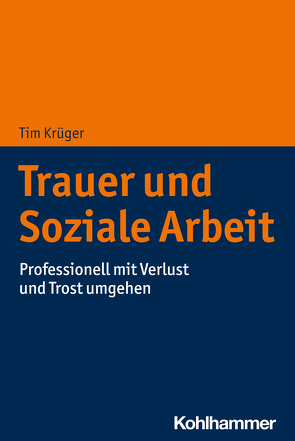 Trauer in der Sozialen Arbeit von Krüger,  Tim