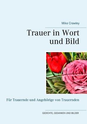 Trauer in Wort und Bild von Crawley,  Mike