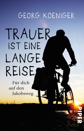 Trauer ist eine lange Reise von Koeniger,  Georg