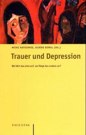 Trauer und Depression von Denkmal,  Ulrike, Katschnig,  Heinz