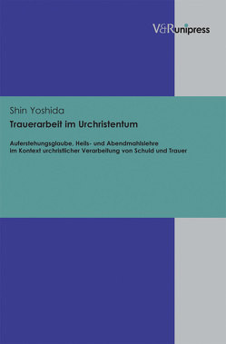 Trauerarbeit im Urchristentum von Yoshida,  Shin