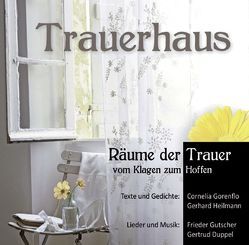 Trauerhaus von Duppel,  Gertrud, Gorenflo,  Cornelia, Gutscher,  Frieder, Heilmann,  Gerhard