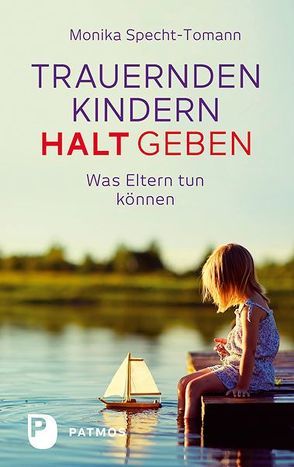 Trauernden Kindern Halt geben von Specht-Tomann,  Monika