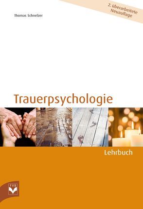 Trauerpsychologie – Lehrbuch von Dr. Schnelzer,  Thomas, Fachverlag des deutschen Bestattungsgewerbes GmbH