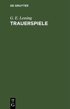 Trauerspiele von Lessing,  G. E.