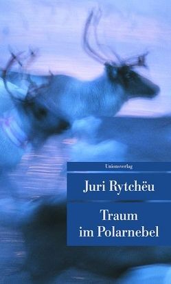 Traum im Polarnebel von Rytchëu,  Juri, Specht,  Arno