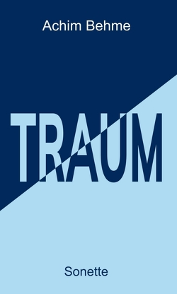 TRAUM – Sonette von Behme,  Achim