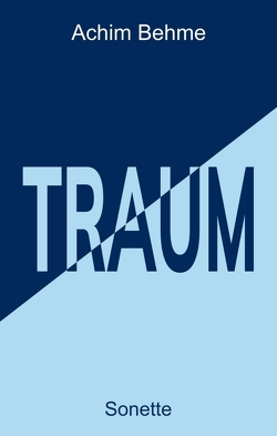 TRAUM – Sonette von Behme,  Achim