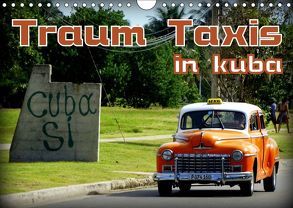 Traum Taxis in Kuba (Wandkalender 2019 DIN A4 quer) von von Loewis of Menar,  Henning