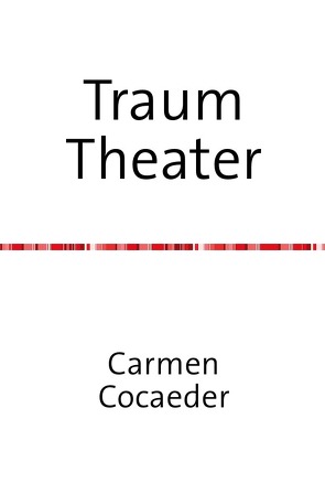 Traum Theater von Cocaeder,  Carmen