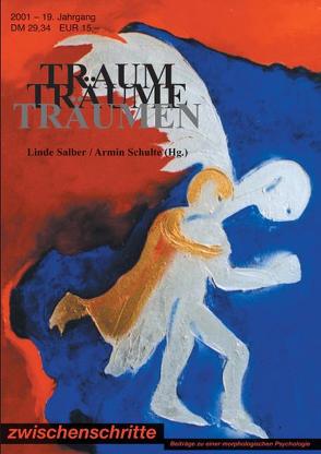 Traum Träume Träumen. Zeitschrift Zwischenschritte 1/2001 von Salber,  Linde, Schulte,  Armin