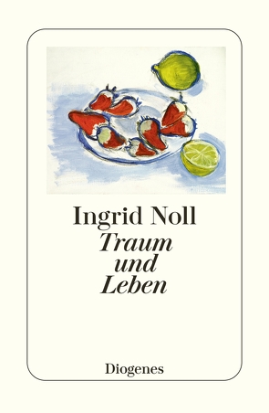 Traum und Leben von Noll,  Ingrid