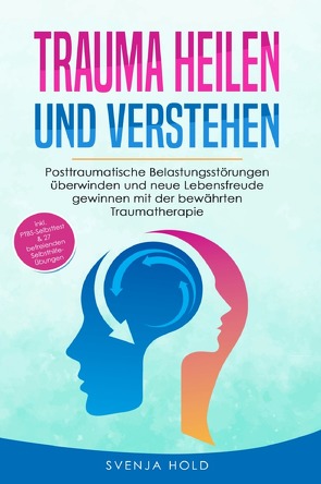 Trauma heilen und verstehen von Hold,  Svenja