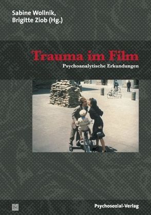 Trauma im Film von Auchter,  Thomas, Böhme,  Isolde, Martin,  Rupert, Prassel,  Ingrid, Voigt-Krempe,  Angelika, Wollnik,  Sabine, Ziob,  Brigitte