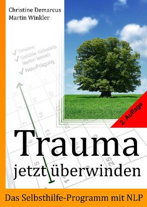 Trauma jetzt überwinden, das Selbsthilfe-Programm mit NLP von Demarcus,  Christine, Günther,  Ingo, Winkler,  Martin