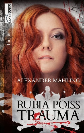 Trauma – Rubia Poiss I von Mahling,  Alexander