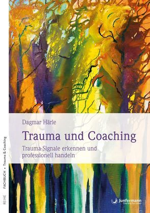 Trauma und Coaching von Härle,  Dagmar