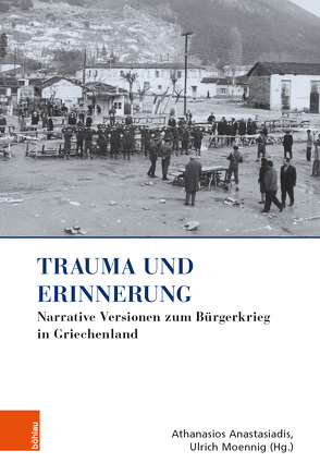 Trauma und Erinnerung von Anastasiadis,  Athanasios, Apostolidou,  Venetia, Jentsch-Mancor,  Kerstin, Kambas,  Chryssoula, Mitsou,  Marilisa, Moennig,  Ulrich, Viemann,  Lena, Winkler,  Joachim