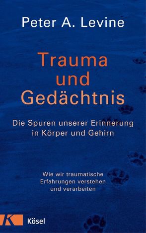 Trauma und Gedächtnis von Autenrieth,  Silvia, Levine,  Peter A.