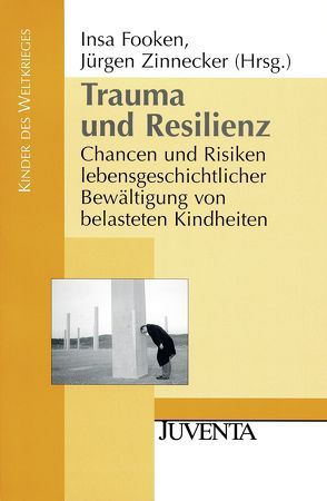 Trauma und Resilienz von Fooken,  Insa, Zinnecker,  Jürgen