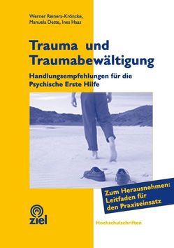 Trauma und Traumabewältigung von Dette,  Manuela, Haas,  Ines, Reiners-Kröncke,  Werner