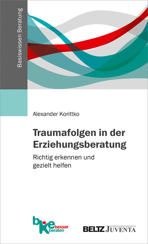 Traumafolgen in der Erziehungsberatung von Korittko,  Alexander