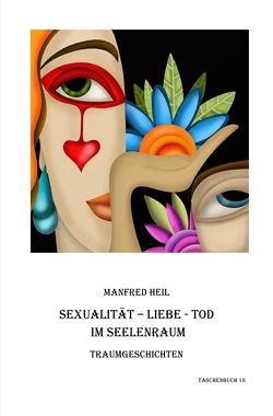 Traum(an)deutung / Sexualität-Liebe-Tod im Seelenraum von Heil,  Manfred