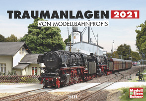 Traumanlagen von Modellbahnprofis 2021 von Modell-Eisenbahner