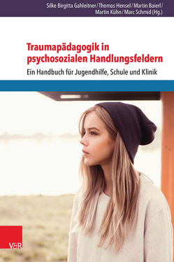 Traumapädagogik in psychosozialen Handlungsfeldern von Andreae de Hair,  Ingeborg, Baierl,  Martin, Bialek,  Julia, Blülle,  Stefan, Gahleitner,  Silke Birgitta, Gassmann,  Yvonne, Götz-Kühne,  Cornelia, Hensel,  Thomas, Höfer,  Silvia, Hoffart,  Eva-Maria, Huck,  Wilfried, Krüger,  Andreas, Kühn,  Martin, Lang,  Birgit, Möhrlein,  Gerald, Pérez,  Tania, Purtscher-Penz,  Katharina, Reddemann,  Ulrike, Schmid,  Marc, Schröder,  Martin, Steinlin-Danielsson,  Célia, Stellermann-Strehlow,  Kerstin, Strauss,  Jochen-Wolf, Weinberg,  Dorothea, Weiß,  Wilma, Wiesinger,  Detlev