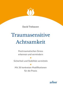 Traumasensitive Achtsamkeit von Britton,  Willoughby, Stippa,  Anna, Treleaven,  David